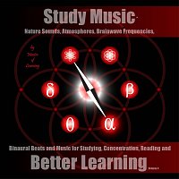 Study Music - Nature Sounds, Atmospheres, Brainwave Frequencies, Binaural Beats and Music for Studying, Concentration, Reading and Better Learning, Vol. 4