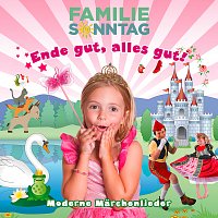 Familie Sonntag – Ende gut, alles gut! Moderne Marchenlieder