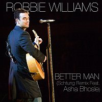 Robbie Williams, Asha Bhosle – Better Man [Remix]
