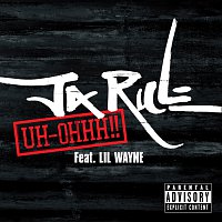 Ja Rule, Lil Wayne – Uh-Ohhh! [Explicit Version]