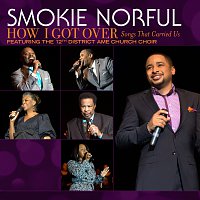 Smokie Norful – How I Got Over...Songs That Carried Us