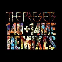 The Presets – 14U+14ME [Remixes]
