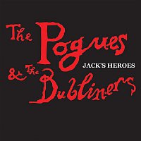 The Pogues, The Dubliners – Jack's Heroes