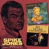 Spike Jones – Omnibust / 60 Years Of Music America Hates Best