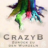 Crazyb – Zurück zu den Wurzeln