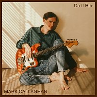 Mark Callaghan – Do It Rite
