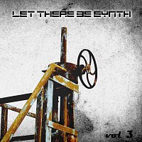 Různí interpreti – Let There Be Synth - Volume 3