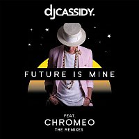 DJ Cassidy – Future Is Mine (feat. Chromeo) [Remix EP]