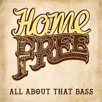 Home Free – All About That Bass