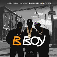 Meek Mill – B Boy (feat. Big Sean & A$AP Ferg)