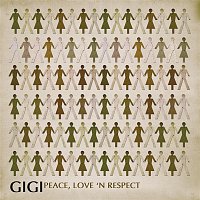 Gigi – Peace, Love And Respect