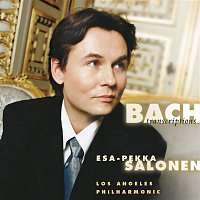 Esa-Pekka Salonen, Los Angeles Philharmonic – Bach Orchestral Arrangements