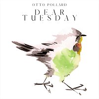 Otto Pollard – Dear Tuesday