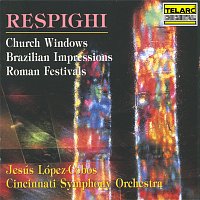 Přední strana obalu CD Respighi: Church Windows, P. 150; Brazilian Impressions, P. 153 & Roman Festivals, P. 157