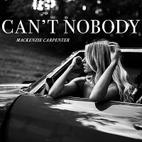 Mackenzie Carpenter – Can't Nobody