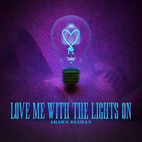Shawn Desman – Love Me With The Lights On