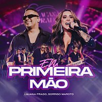 Lauana Prado, Sorriso Maroto – Em Primeira Mao [Ao Vivo]