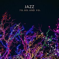 Různí interpreti – Jazz 70s, 80s and 90s