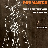 Foy Vance – Shed A Little Light