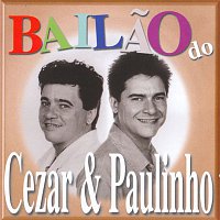 Cezar e Paulinho – Bailao do Cezar e Paulinho