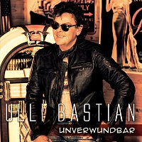 Ulli Bastian – Unverwundbar