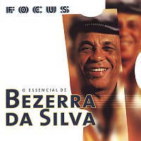 Bezerra Da Silva – Focus - O Essencial De Bezerra Da Silva