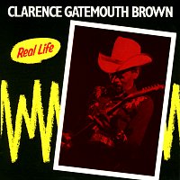 Clarence "Gatemouth" Brown – Real Life [Live At Caravan Of Dreams, Fort Worth, Texas / 1985]
