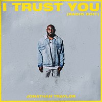 Jonathan Traylor – I Trust You [Radio Edit]