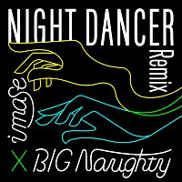 imase, Big Naughty – NIGHT DANCER [BIG Naughty Remix]