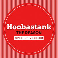 Hoobastank – The Reason [Sped Up]
