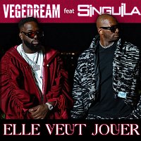 Vegedream, Singuila – Elle veut jouer