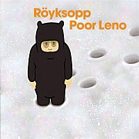 Royksopp – Poor Leno