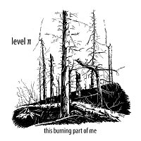 Level Pi – This Burning Part of Me