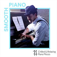 Chris Snelling, Max Arnald, Andrew O'Hara, Yann Nyman, Qualen Fitzgerald – Smooth Piano: 14 Chilled and Relaxing Piano Pieces