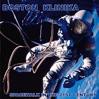 Boston Klinika – Spacewalk In The 21st Century