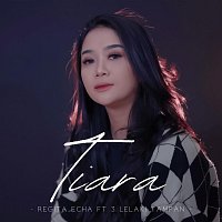 Regita Echa, 3 Lelaki Tampan – Tiara (feat. 3 Lelaki Tampan)