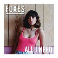 Foxes – All I Need