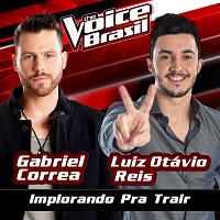 Gabriel Correa, Luiz Otávio Reis – Me Chamando Pra Trair (Implorando Pra Trair) [The Voice Brasil 2016]