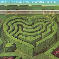 Rodney Franklin – Learning To Love