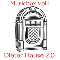 Dieter Hause 2.0 – Musicbox, Vol. 1