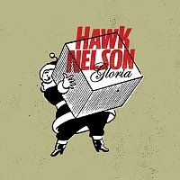 Hawk Nelson – Gloria