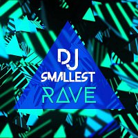 DJ Smallest – Rave - Single FLAC
