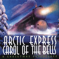 Arctic Express – Carol Of The Bells: A Christmas Experience