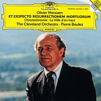 The Cleveland Orchestra, Pierre Boulez – Messiaen: Chronochromie Pour Grand Orchestre; La Ville D'En Haut; Et Exspecto Resurrectionem Mortuorum Pour Orchestre De Bois, Cuuivres Et Percussion Métalliques