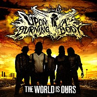 Upon A Burning Body – The World Is Ours