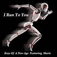 Boys Of a New Age Featuring Marie – I Run To You