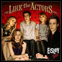 Eisley – Like The Actors