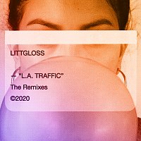 LittGloss – L.A. Traffic [The Remixes]