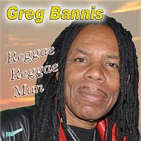 Greg Bannis – Reggae Reggae Man