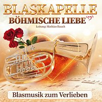 Blaskapelle Bohmische Liebe – Blasmusik zum Verlieben